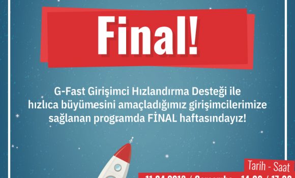 G-FAST PROGRAMI FİNAL TURUNDA!